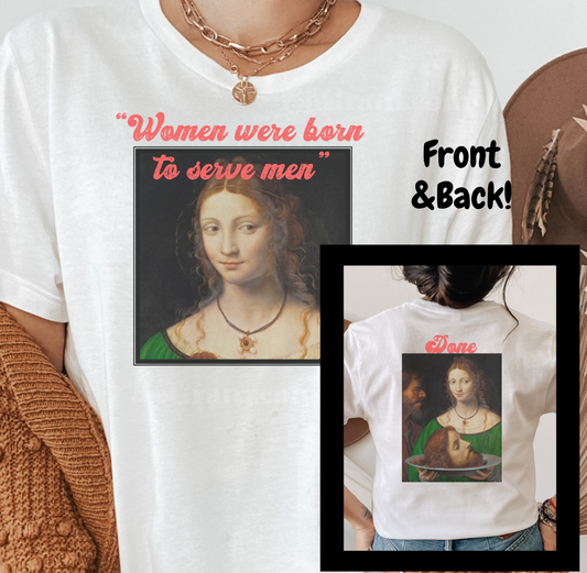 Women Were Born to Serve Men T-Shirt